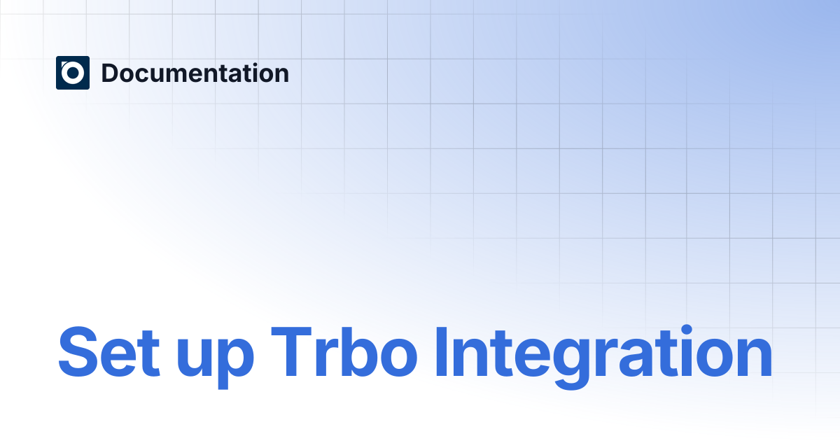 Set up Trbo Integration | Documentation