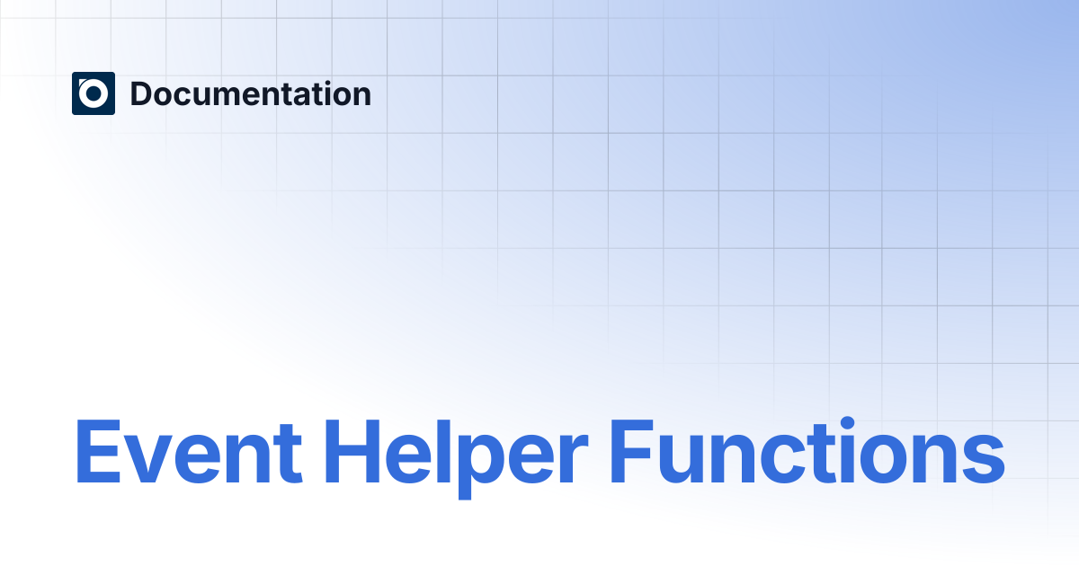 Event Helper Functions | Documentation