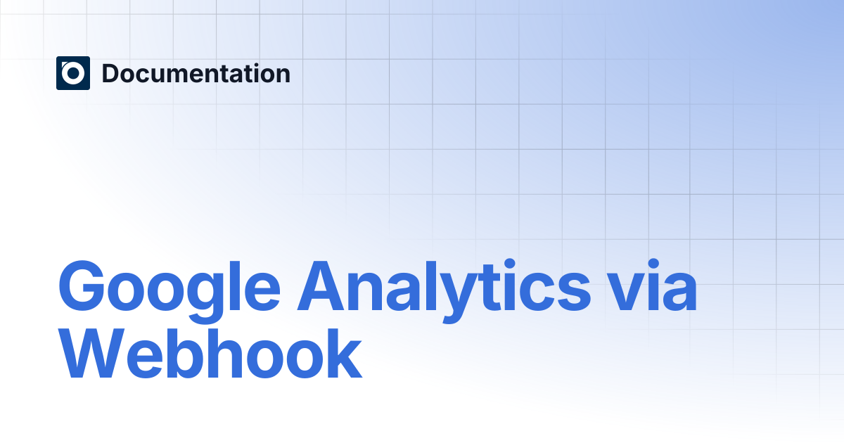 Google Analytics via Webhook | Documentation