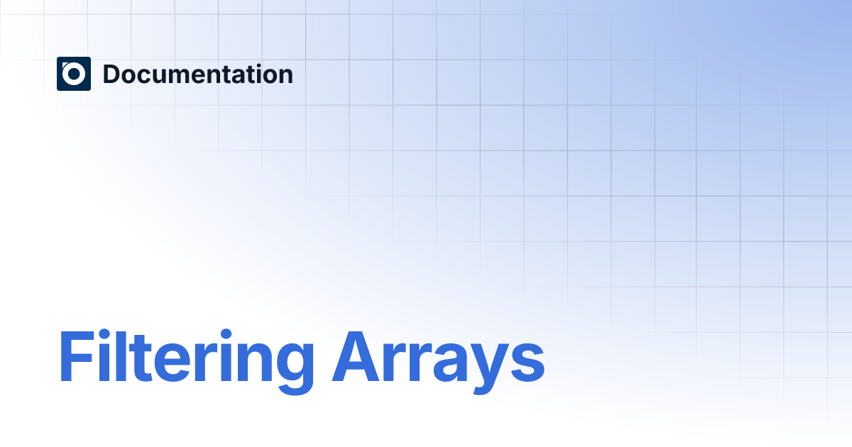 Filtering Arrays | Documentation